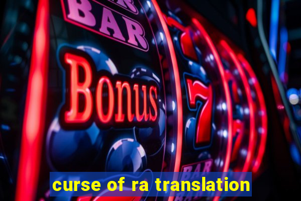 curse of ra translation